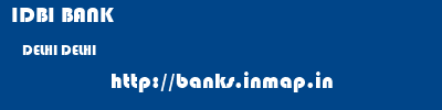 IDBI BANK  DELHI DELHI    banks information 